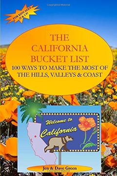 portada The California Bucket List: 100 Ways to Make the Most of the Hills, Valleys and Coast 