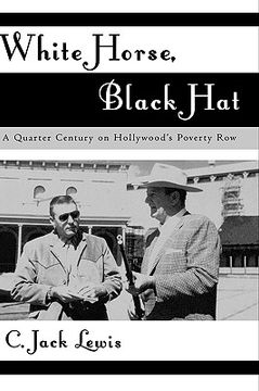 portada white horse, black hat: a quarter century on hollywood's poverty row (en Inglés)