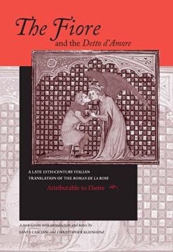 portada Fiore and the Detto D'amore, The: A Late-Thirteenth-Century Italian Translation of the Roman de la Rose Attributable to Dante Alighieri: And, the. And Katherine Devers Series in Dante Studies) (en Italiano)
