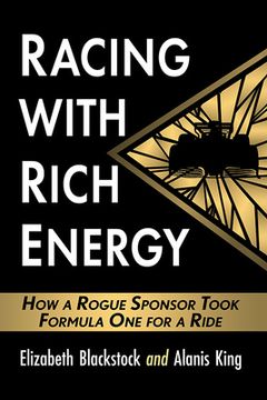 portada Racing With Rich Energy: How a Rogue Sponsor Took Formula one for a Ride (in English)