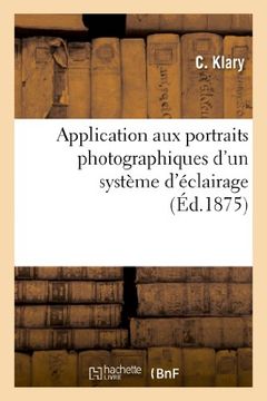portada Application Aux Portraits Photographiques D'Un Systeme D'Eclairage (Arts) (French Edition)