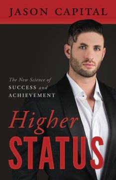 portada Higher Status: The New Science of Success and Achievement