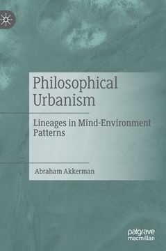 portada Philosophical Urbanism: Lineages in Mind-Environment Patterns (en Inglés)