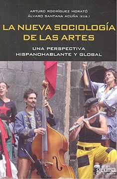 portada Nueva Sociología de las Artes, la. Una Perspectiva Hispanohablante y Global (Biblioteca Iberoamericana de Pensamiento) (in Spanish)