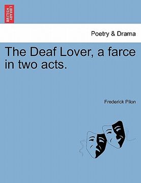 portada the deaf lover, a farce in two acts. (en Inglés)