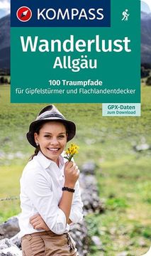 portada Kompass Wanderlust Allgäu: 100 Traumpfade für Gipfelstürmer und Flachlandentdecker, Gpx-Daten zum Download (en Alemán)