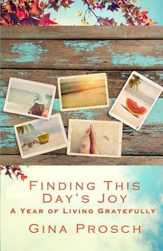 portada Finding This Day's Joy: A Year of Living Gratefully (in English)