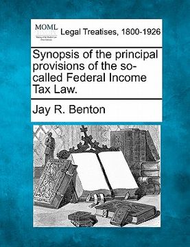 portada synopsis of the principal provisions of the so-called federal income tax law. (en Inglés)