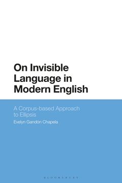 portada On Invisible Language in Modern English: A Corpus-based Approach to Ellipsis (en Inglés)