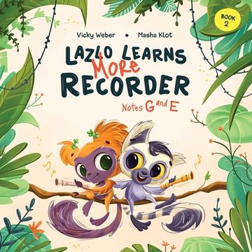 portada Lazlo Learns More Recorder: Notes G and E (en Inglés)