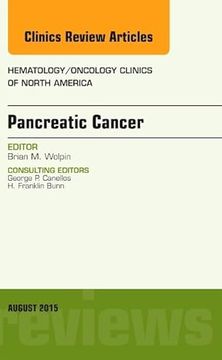 portada Pancreatic Cancer, an Issue of Hematology/Oncology Clinics of North America, 1e: Volume 29-4 (The Clinics: Internal Medicine)