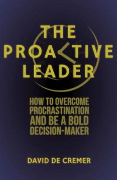 portada The Proactive Leader: How to Overcome Procrastination and be a Bold Decision-Maker (en Inglés)