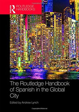 portada The Routledge Handbook of Spanish in the Global City (en Inglés)