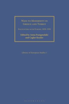 portada Ways to Modernity in Greece and Turkey: Encounters with Europe, 1850-1950 (en Inglés)