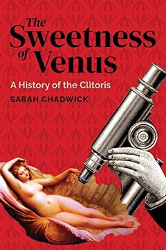 portada The Sweetness of Venus: A History of the Clitoris 