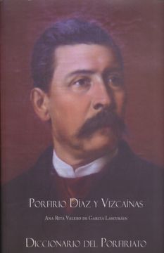 portada Porfirio Diaz y Vizcainas. Diccionario del Porfiriato / pd.