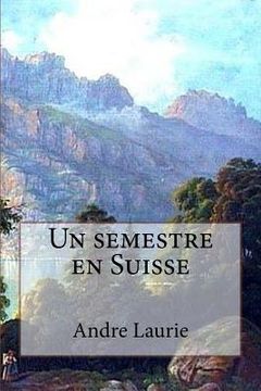 portada Un semestre en Suisse (in French)