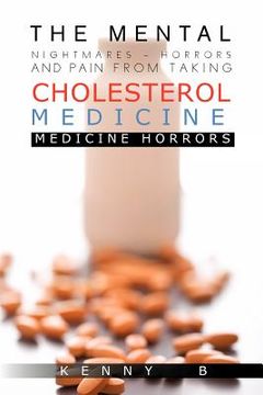 portada the mental nightmares - horrors and pain from taking cholesterol medicine