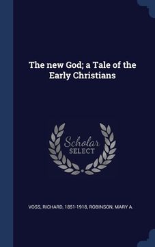 portada The new God; a Tale of the Early Christians (en Inglés)