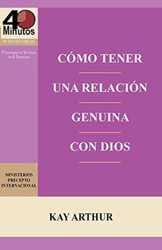 portada Como Tener Una Relacion Genuina Con Dios / Having a Real Relationship with God (in Spanish)