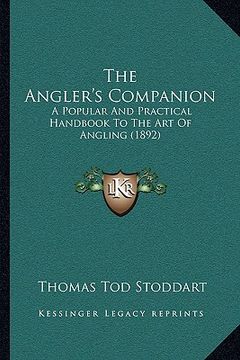 portada the angler's companion: a popular and practical handbook to the art of angling (1892) (in English)