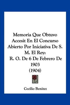 portada Memoria que Obtuvo Accesit en el Concurso Abierto por Iniciativa de s. M. El Rey: R. O. De 6 de Febrero de 1903 (1904)