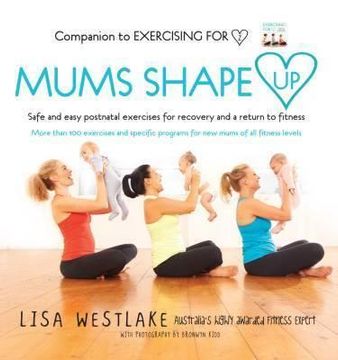portada mums shape up: safe and easy postnatal exercises for recovery and a return to fitness (en Inglés)