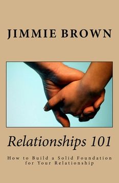 portada Relationships 101: How to Build a Solid Foundation for Your Relationship