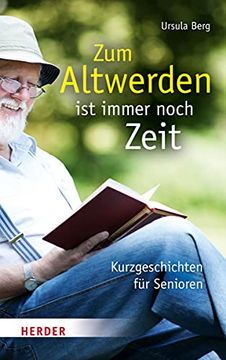 portada Zum Altwerden ist Immer Noch Zeit: Kurzgeschichten für Senioren (in German)