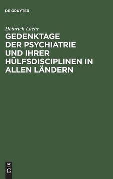 portada Gedenktage der Psychiatrie und Ihrer Hülfsdisciplinen in Allen Ländern (in German)