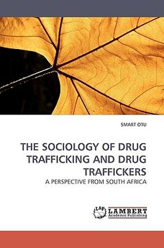portada the sociology of drug trafficking and drug traffickers (en Inglés)