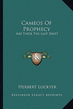 portada cameos of prophecy: are these the last days? (en Inglés)