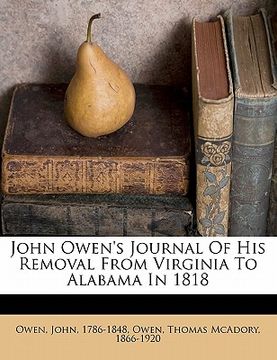 portada john owen's journal of his removal from virginia to alabama in 1818 (en Inglés)