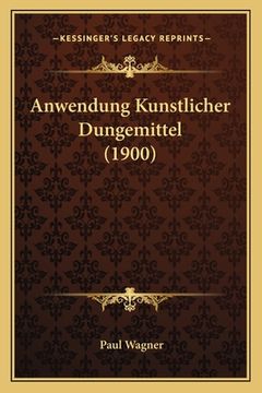 portada Anwendung Kunstlicher Dungemittel (1900) (en Alemán)
