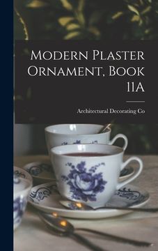 portada Modern Plaster Ornament, Book 11A (en Inglés)