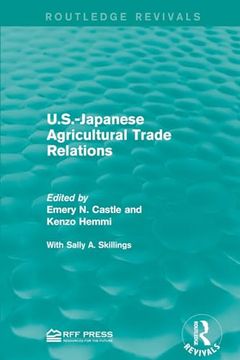 portada U. S. -Japanese Agricultural Trade Relations (Routledge Revivals) (en Inglés)