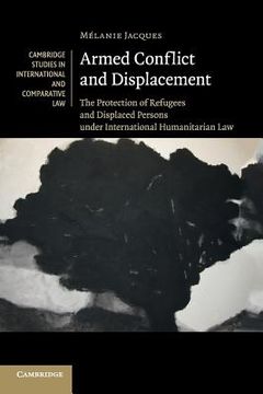 portada Armed Conflict and Displacement (Cambridge Studies in International and Comparative Law) 