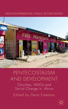portada pentecostalism and development: churches, ngos and social change in africa (en Inglés)