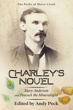 portada Charley's Novel: Mary Anderson and Peacock the Mineralogist, The Bad Luck of a Young Southern Girl 