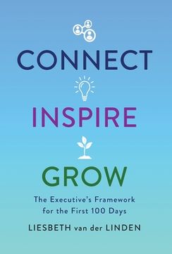 portada Connect, Inspire, Grow: The Executive's Framework for the First 100 Days (en Inglés)