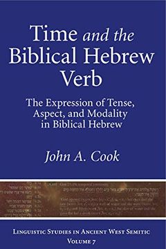 portada Time and the Biblical Hebrew Verb: The Expression of Tense, Aspect, and Modality in Biblical Hebrew: 7 (Linguistic Studies in Ancient West Semitic) (en Inglés)