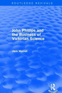 portada Routledge Revivals: John Phillips and the Business of Victorian Science (2005): The Fiction of the Brotherhood of the Rosy Cross (en Inglés)