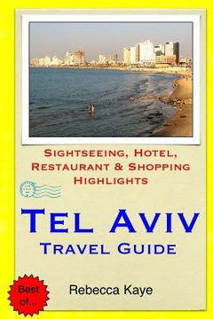portada Tel Aviv Travel Guide: Sightseeing, Hotel, Restaurant & Shopping Highlights