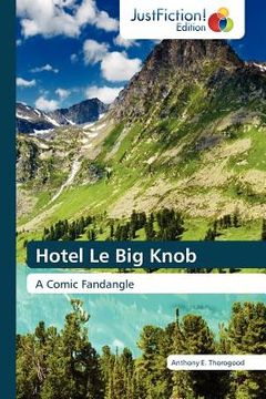 portada hotel le big knob (en Inglés)