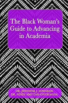 portada The Black Woman'S Guide to Advancing in Academia (en Inglés)