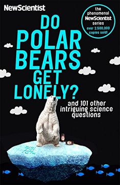 portada Do Polar Bears get Lonely? And 101 Other Intriguing Science Questions (New Scientist) (in English)