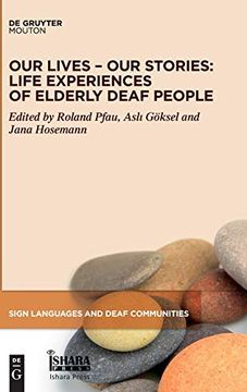 portada Our Lives - our Stories: Life Experiences of Elderly Deaf People: 14 (Sign Languages and Deaf Communities [Sldc], 14) (en Inglés)