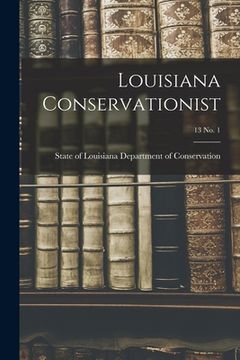 portada Louisiana Conservationist; 13 No. 1 (en Inglés)