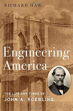 portada Engineering America: The Life and Times of John a. Roebling (Hardback) (en Inglés)