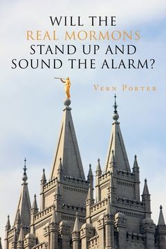 portada Will the Real Mormons Stand up and Sound the Alarm? (en Inglés)